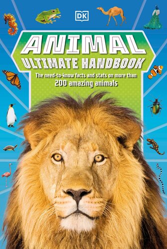 Animal Ultimate Handbook The Needtoknow Facts And Stats On More Than 200 Animals Dk