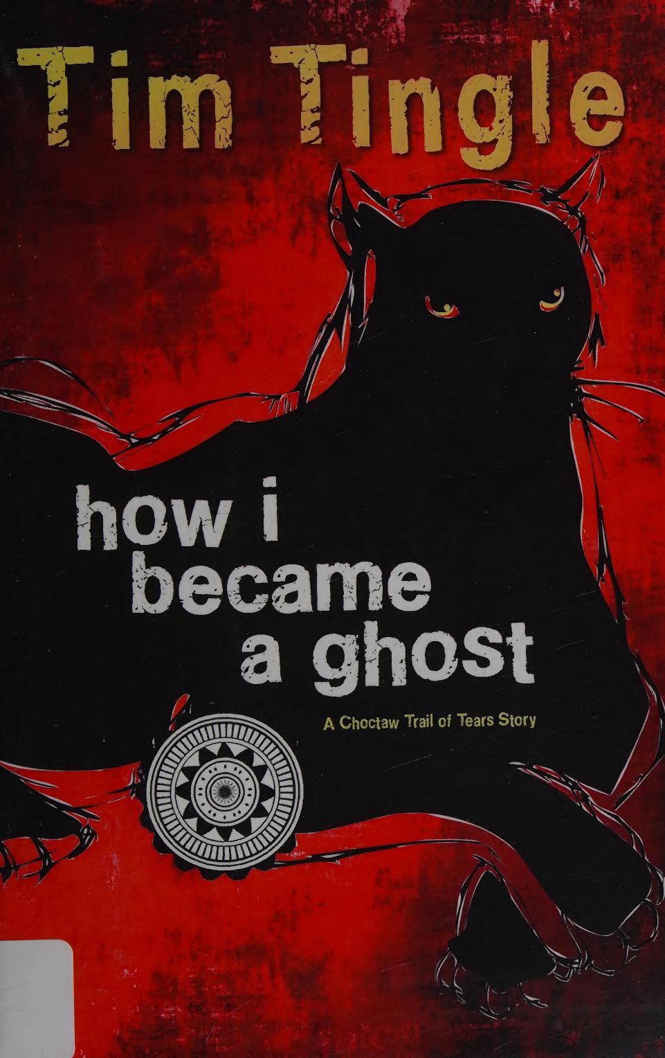 How I Became A Ghost A Choctaw Trail Of Tears Story Tim Tingle