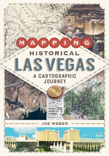 Mapping Historical Las Vegas A Cartographic Journey Joe Weber