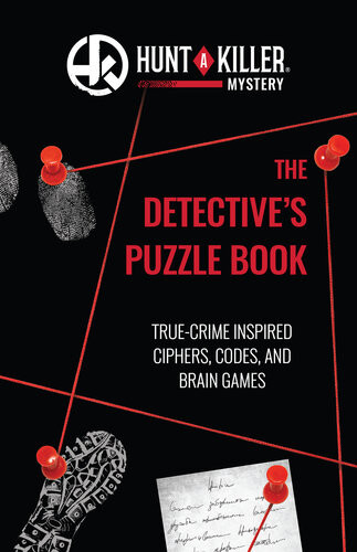Hunt A Killer The Detectives Puzzle Book Truecrime Inspired Ciphers Codes And Brain Games Hunt A Killer
