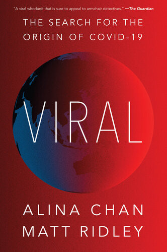 Viral The Search For The Origin Of Covid19 Alina Chan Matt Ridley