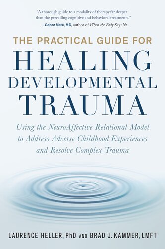 The Practical Guide For Healing Developmental Trauma Laurence Heller