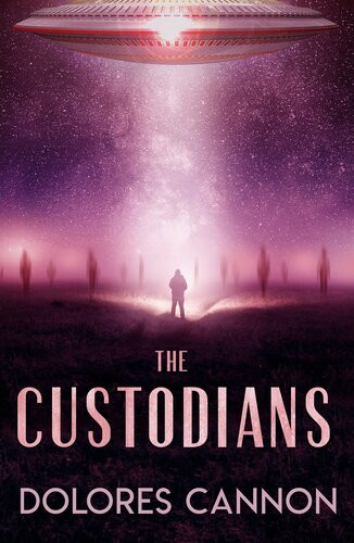 Custodians Beyond Abduction Dolores Cannon