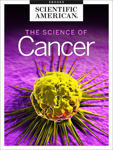 The Science Of Cancer Scientific American Editors