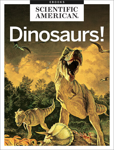 Dinosaurs Scientific American Editors