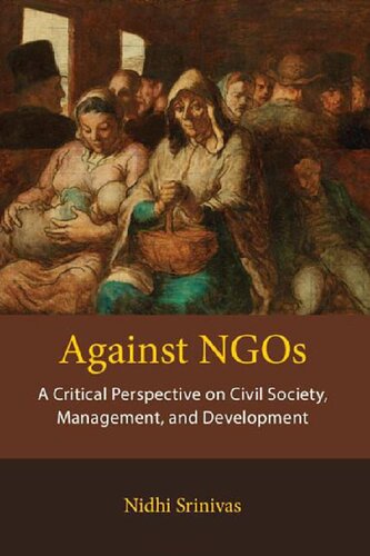 Against Ngos A Critical Perspective On Civil Society Management And Development Nidhi Srinivas