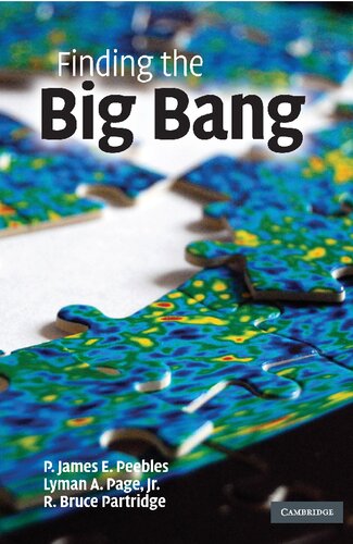 Finding The Big Bang P James E Peebles Pje Peebles Lyman A Page Jr R Bruce Partridge