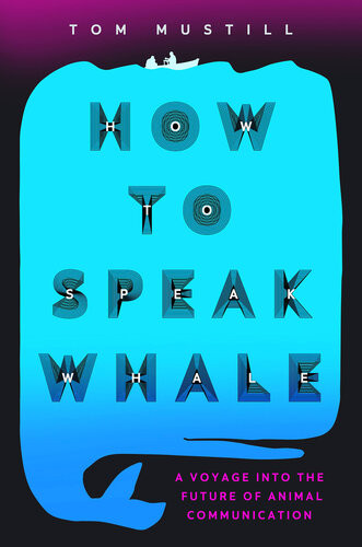 How To Speak Whale Tom Mustill