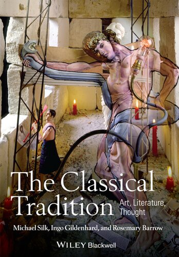 The Classical Tradition Art Literature Thought Michael Silk Ingo Gildenhard Rosemary Barrow