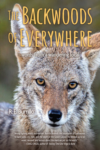 The Backwoods Of Everywhere Words From A Wandering Local R E Burrillo