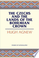 The Czechs And The Lands Of The Bohemian Crown Hugh Lecaine Agnew