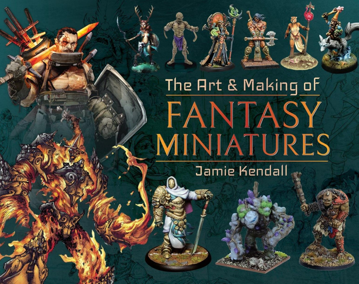 The Art And Making Of Fantasy Miniatures 1st Edition Jamie Kendall