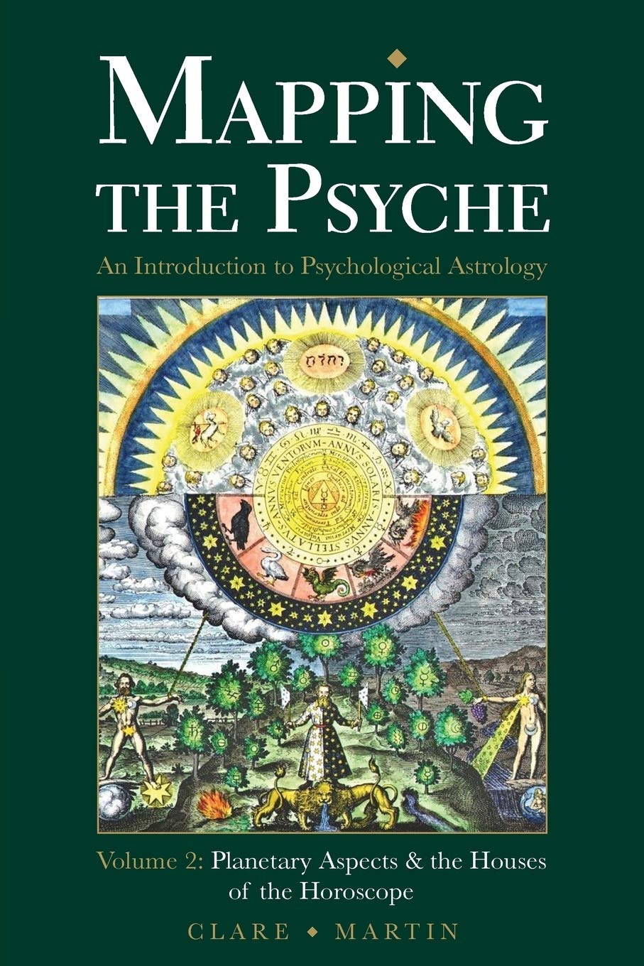 Mapping The Psyche Volume 2 Planetary Aspects And The Houses Of The Horoscope Clare Martin
