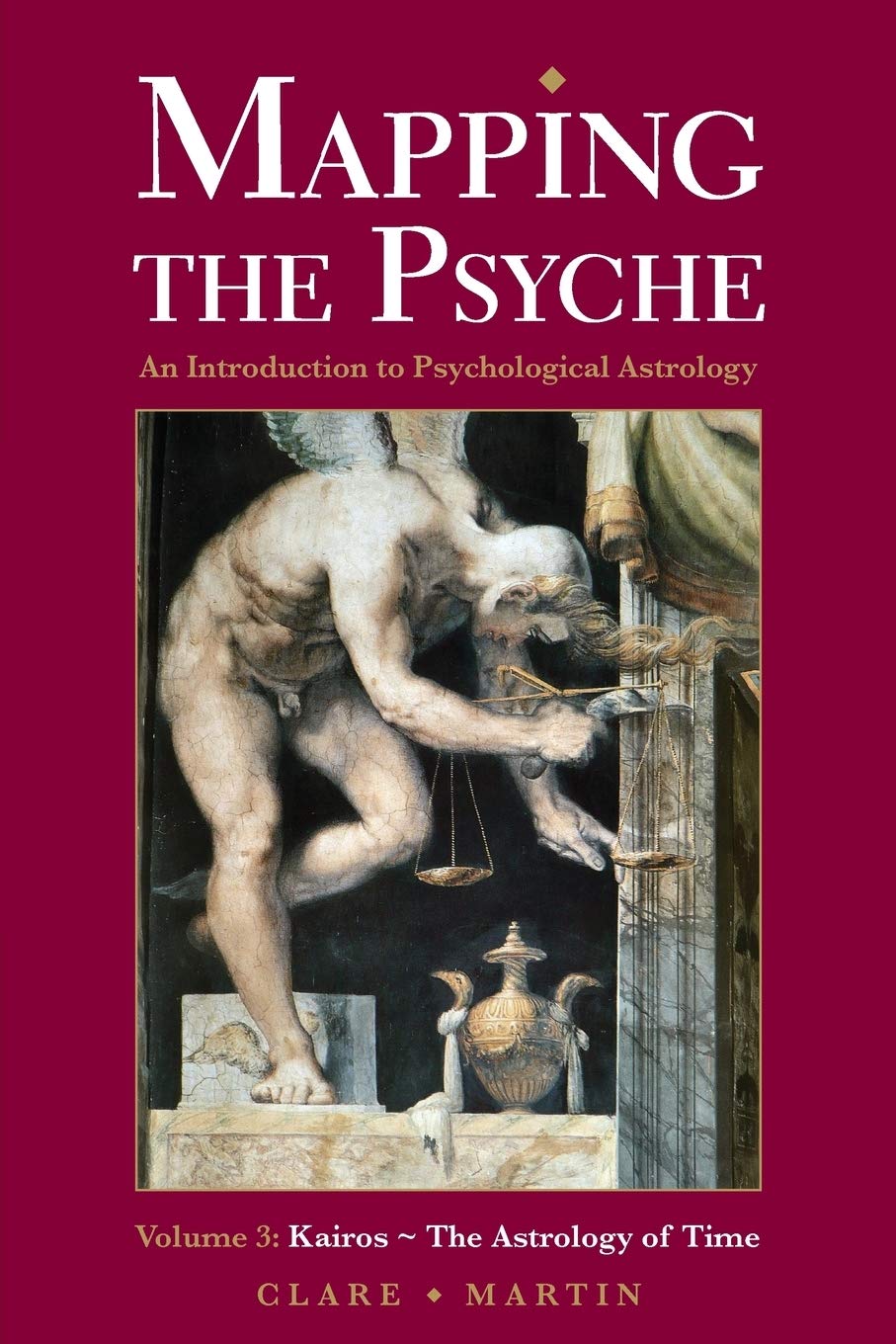 Mapping The Psyche Volume 3 Kairos The Astrology Of Time Clare Martin