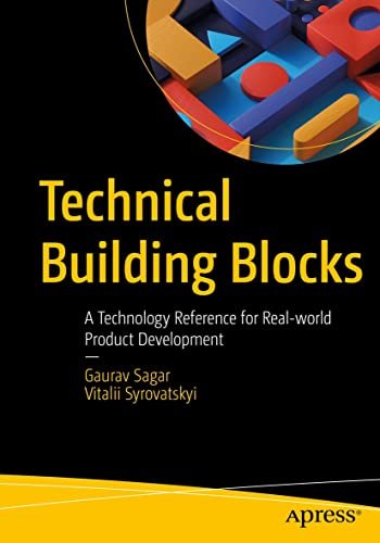 Technical Building Blocks A Technology Reference For Realworld Product Development 1st Edition Gaurav Sagar
