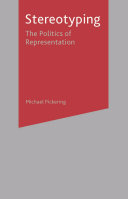 Stereotyping The Politics Of Representation Michael Pickering