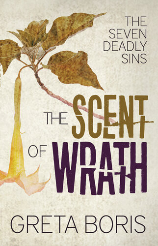 The Scent Of Wrath Greta Boris