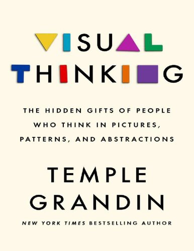 Visual Thinking The Hidden Gifts Of People Who Think In Pictures Patterns And Abstractions Phd Temple Grandin Temple Grandin