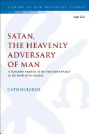 Satan The Heavenly Adversary Of Man A Narrative Analysis Of The Function Of Satan In The Book Of Revelation 1st Edition Cato Gulaker
