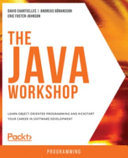 The Java Workshop Learn Objectoriented Programming And Kickstart Your Career In Software Development David Cuartielles