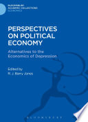 Perspectives On Political Economy Alternatives To The Economics Of Depression 1st Edition R J Barry Jones