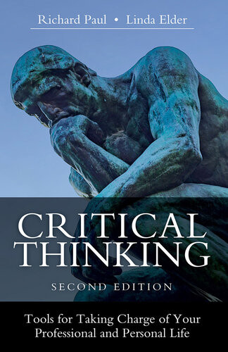 Critical Thinking Tools For Taking Charge Of Your Professional And Personal Life 2nd Edition Richard Paul Linda Elder
