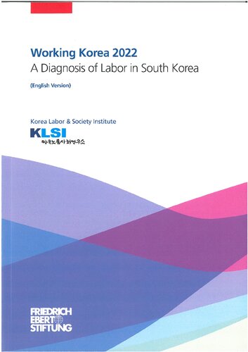 Working Korea 2022 A Diagnosis Of Labor In South Korea English Version Korea Labor And Society Institute Klsi