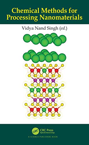 Chemical Methods For Processing Nanomaterials Vidya Nand Singh
