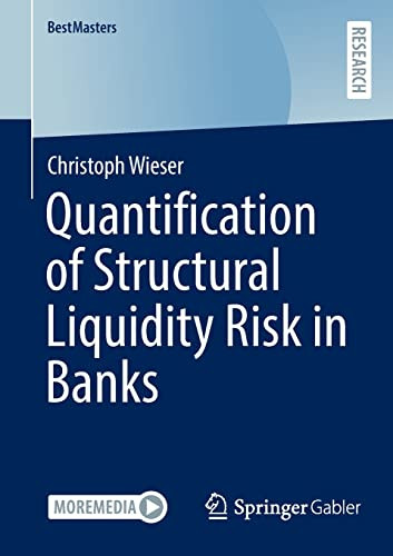 Quantification Of Structural Liquidity Risk In Banks 1st Ed 2022 Christoph Wieser
