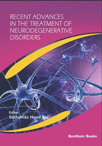 Recent Advances In The Treatment Of Neurodegenerative Disorders Sachchida Nand Rai