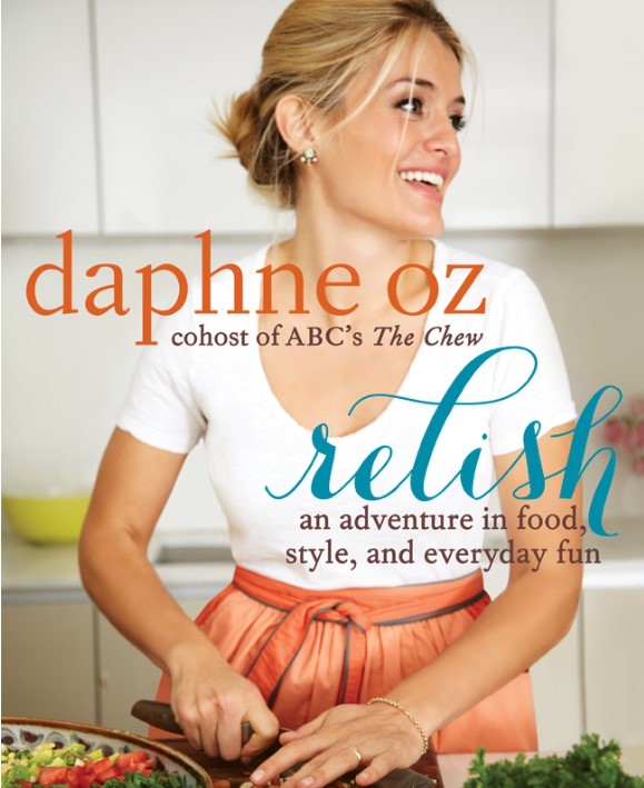 Relish An Adventure In Food Style And Everyday Fun Daphne Oz