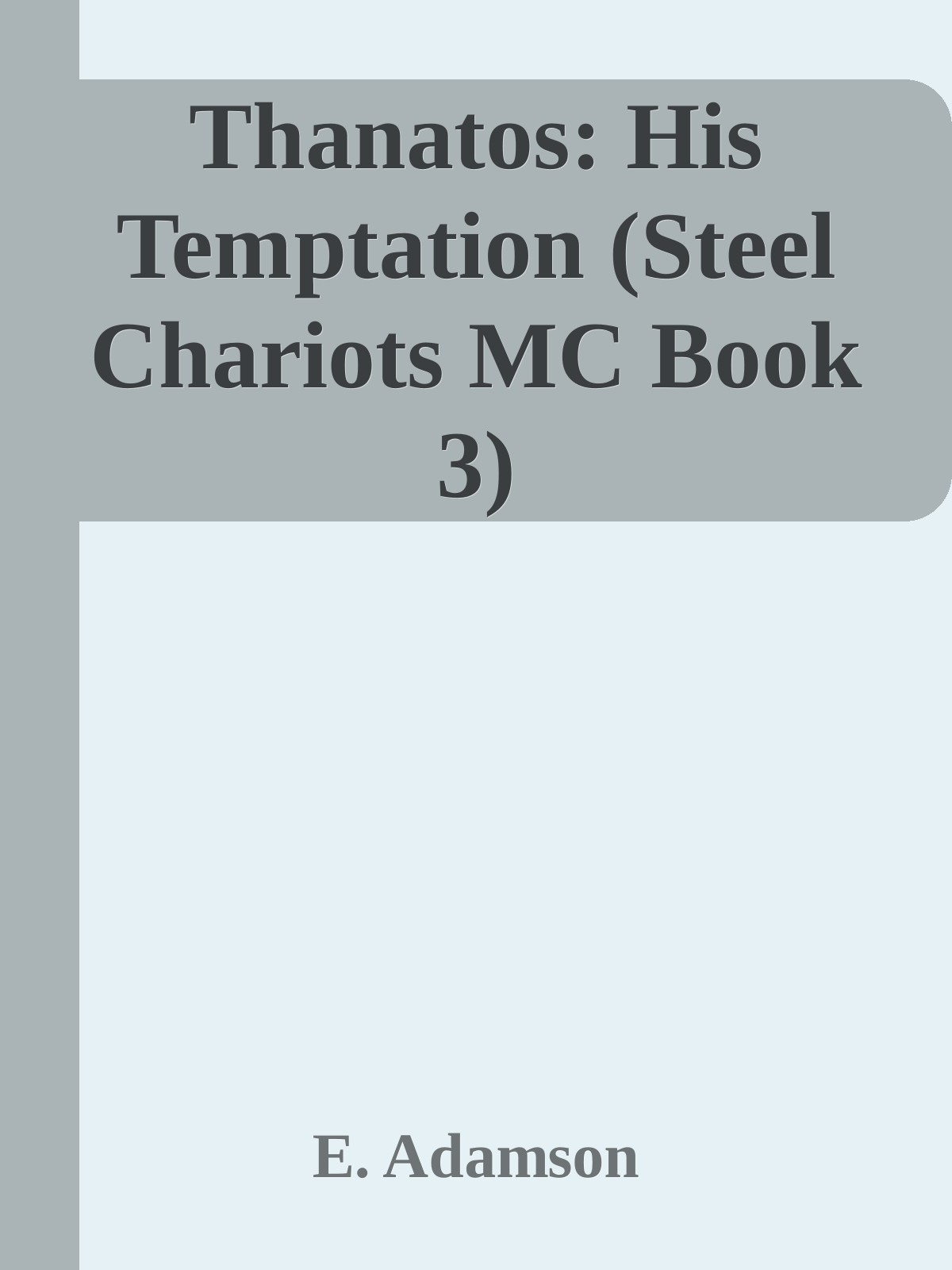 Thanatos His Temptation Steel Chariots Mc Book 3 E Adamson
