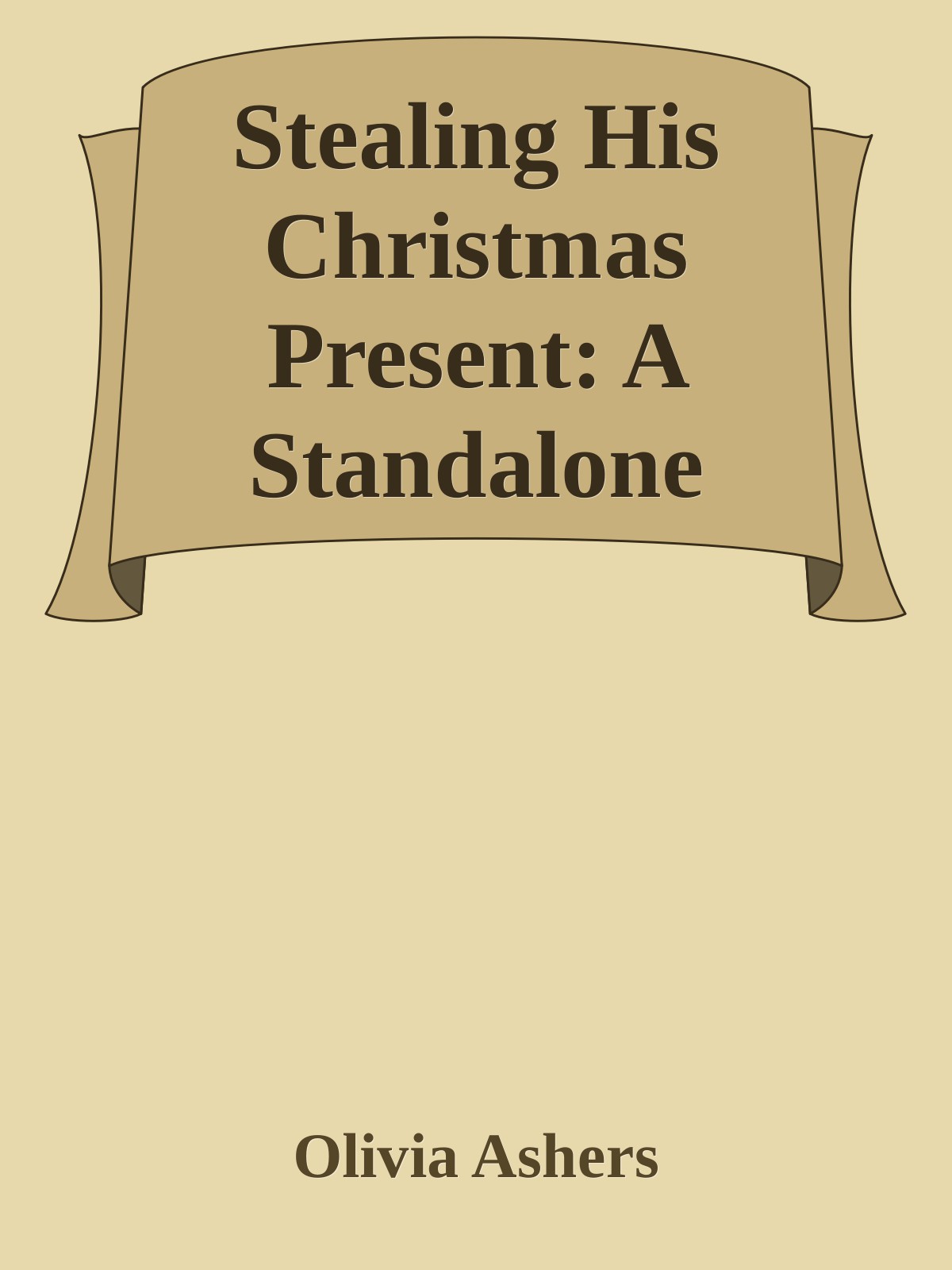 Stealing His Christmas Present A Standalone Dark Mafia Romance Olivia Ashers