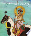 Wonder Of The Age Master Painters Of India 11001900 2nd Edition John Guy