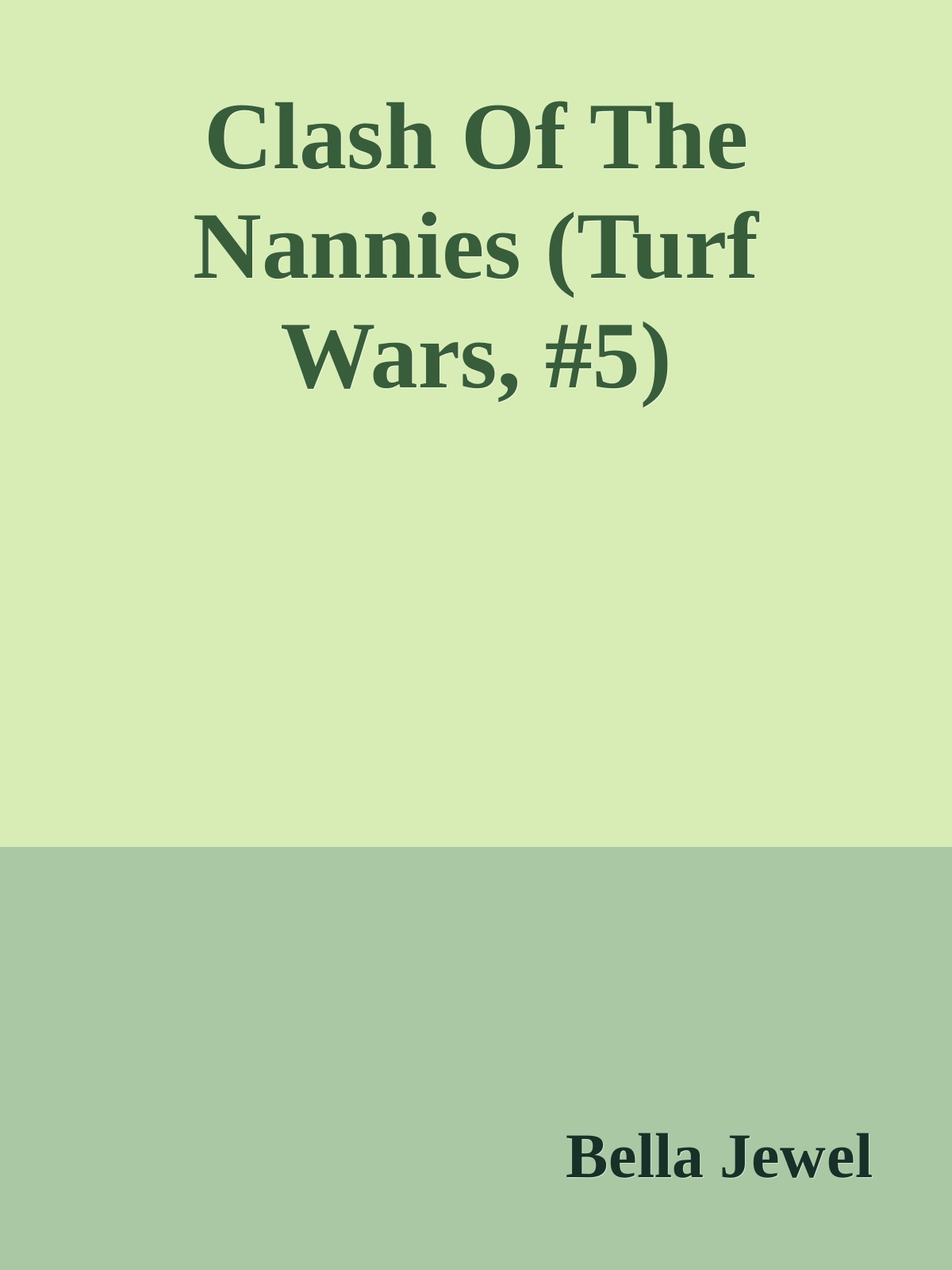 Clash Of The Nannies Turf Wars 5 Bella Jewel