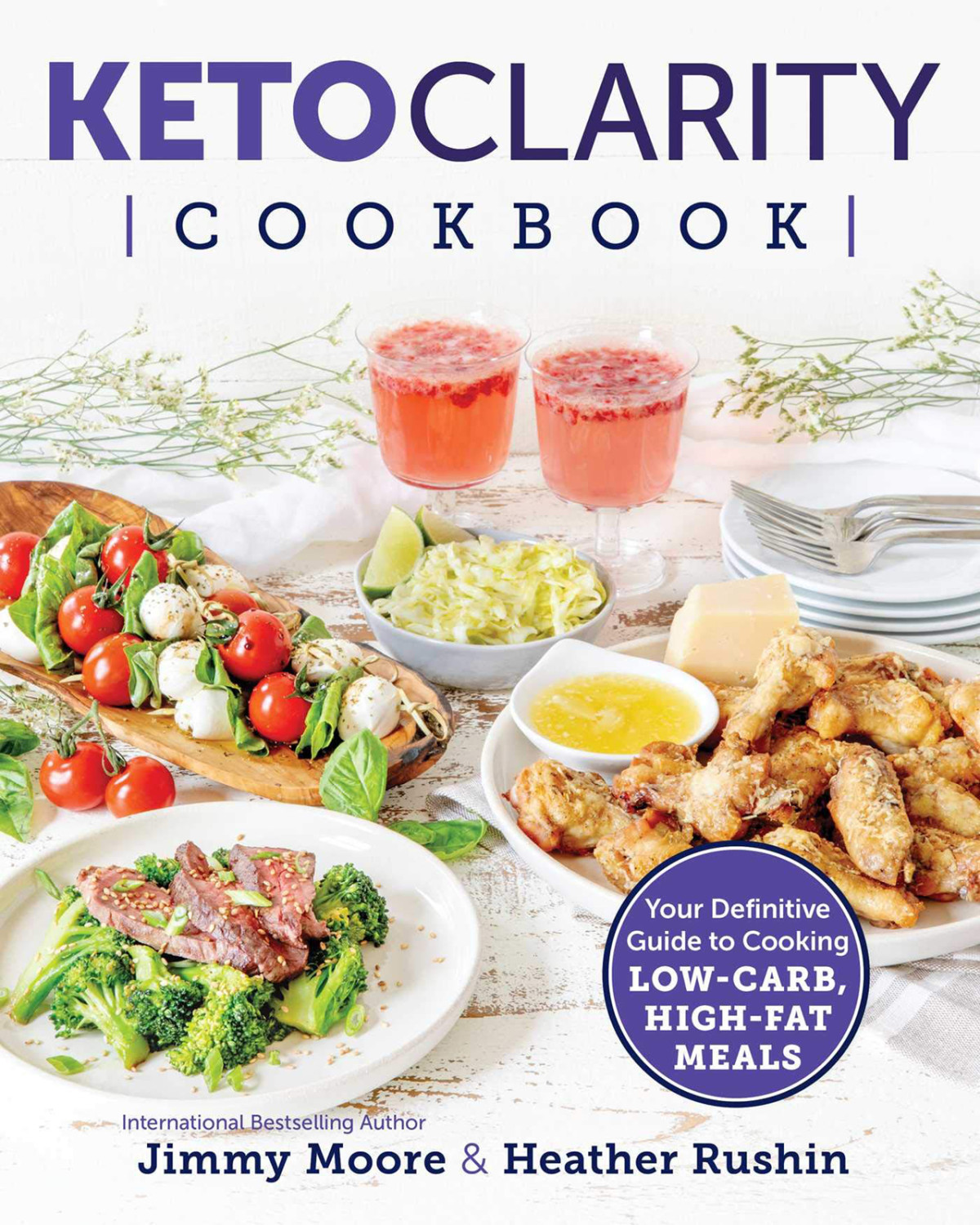 Keto Clarity Cookbook Your Definitive Guide To Cooking Lowcarb Highfat Meal Jimmy Moore Heather Rushin