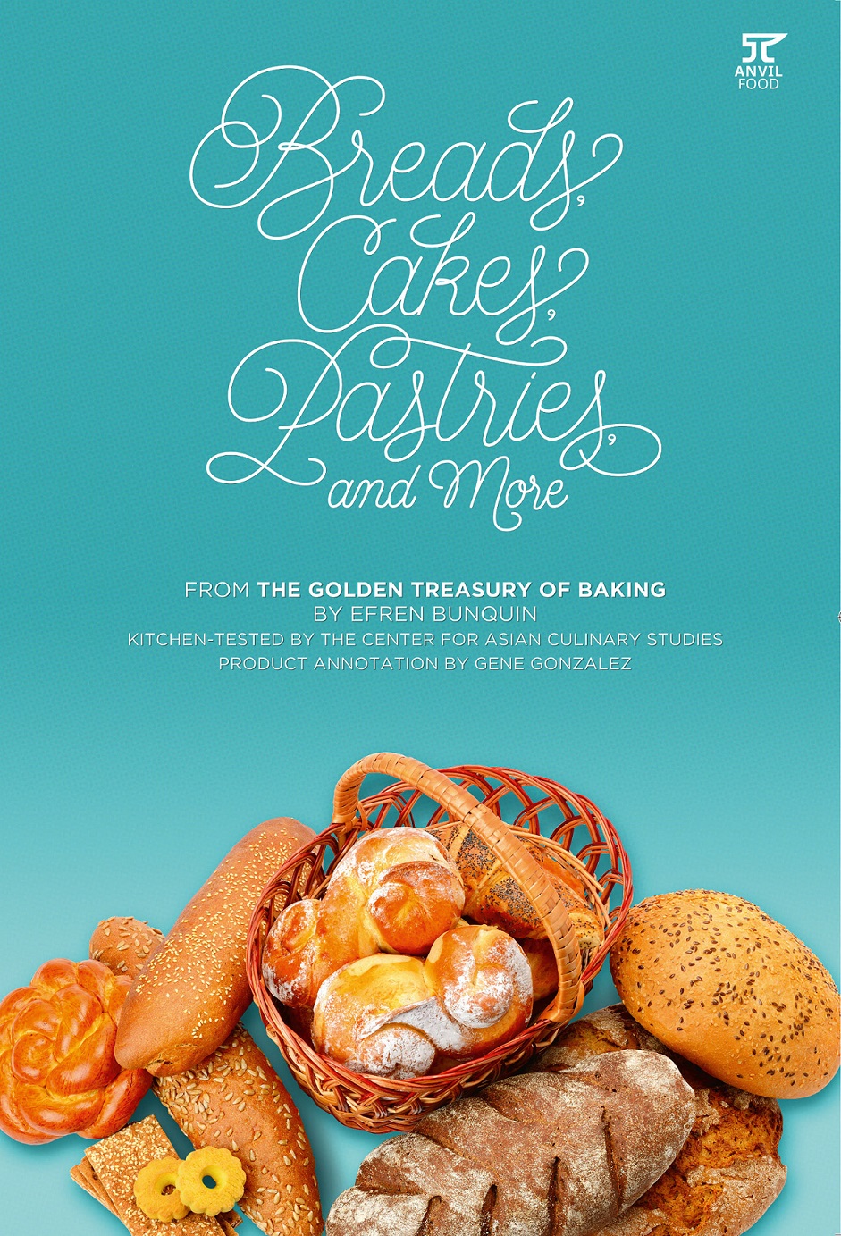 Bread Cakes Pastries And More From The Golden Treasury Of Baking Efren Bunquin