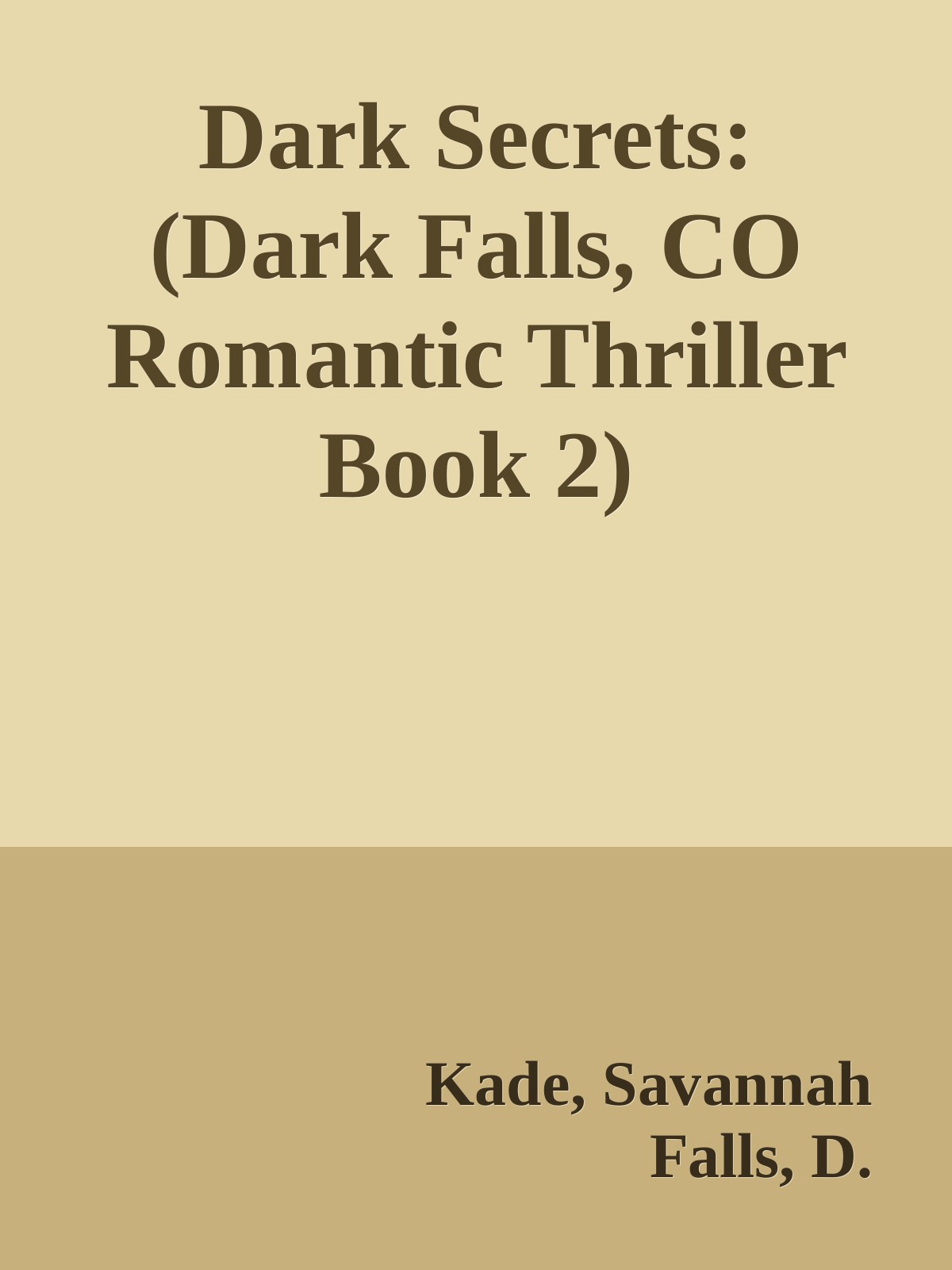 Dark Secrets Dark Falls Co Romantic Thriller Book 2 Kade