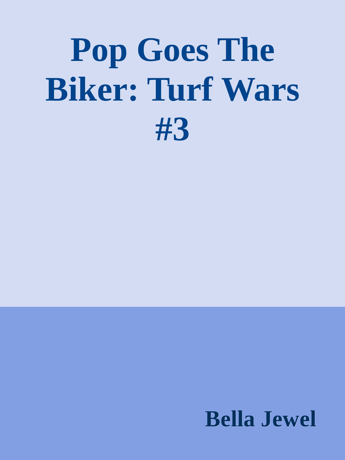 Pop Goes The Biker Turf Wars Book 3 Bella Jewel