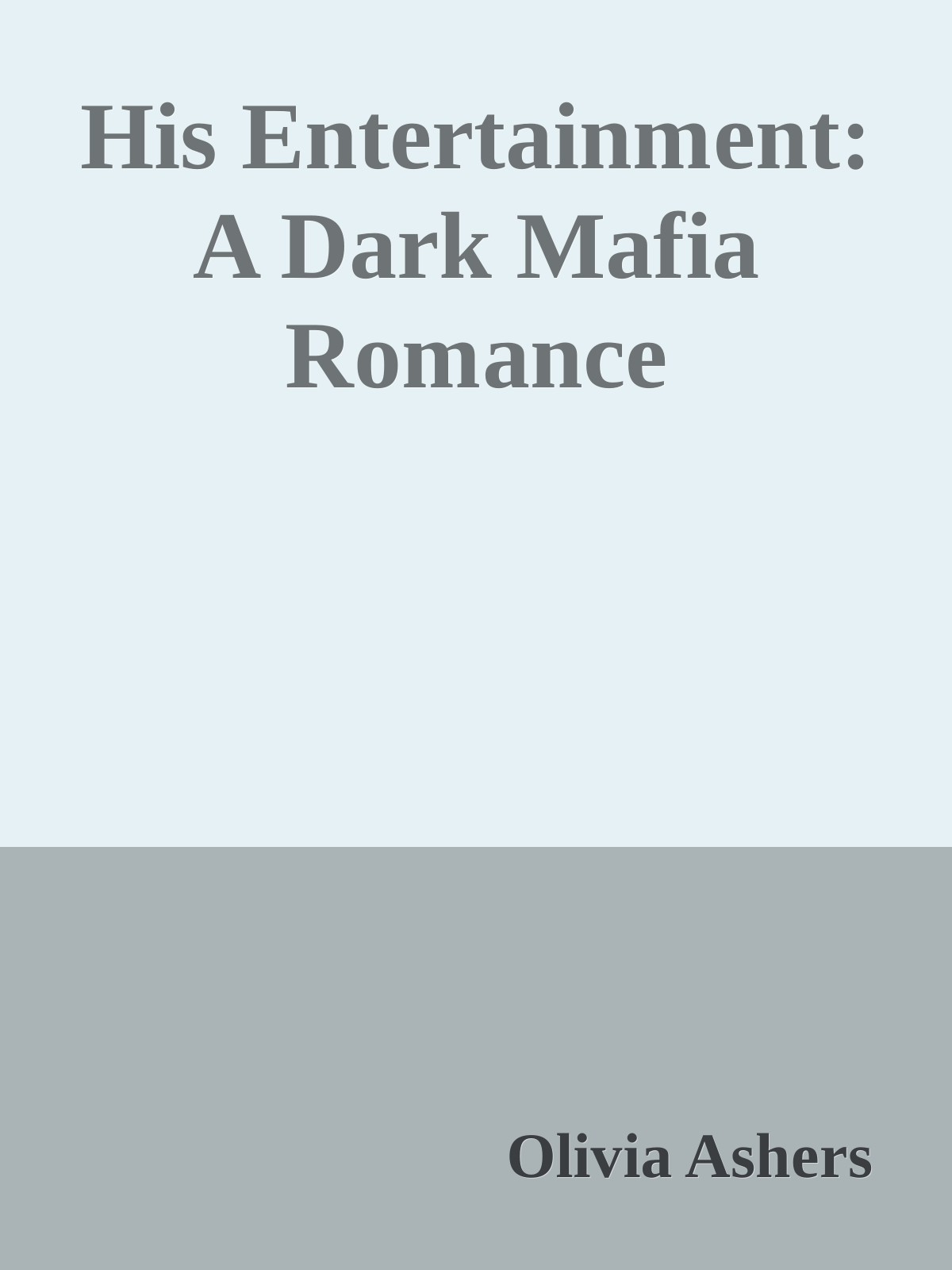 His Entertainment A Dark Mafia Romance Olivia Ashers