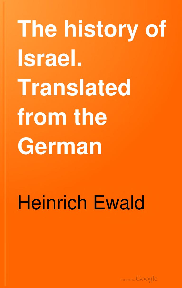 The History Of Israel Translated From The German 1st Edition Heinrich Ewald
