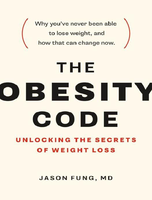 The Obesity Code Unlocking The Secrets Of Weight Loss Jason Fung