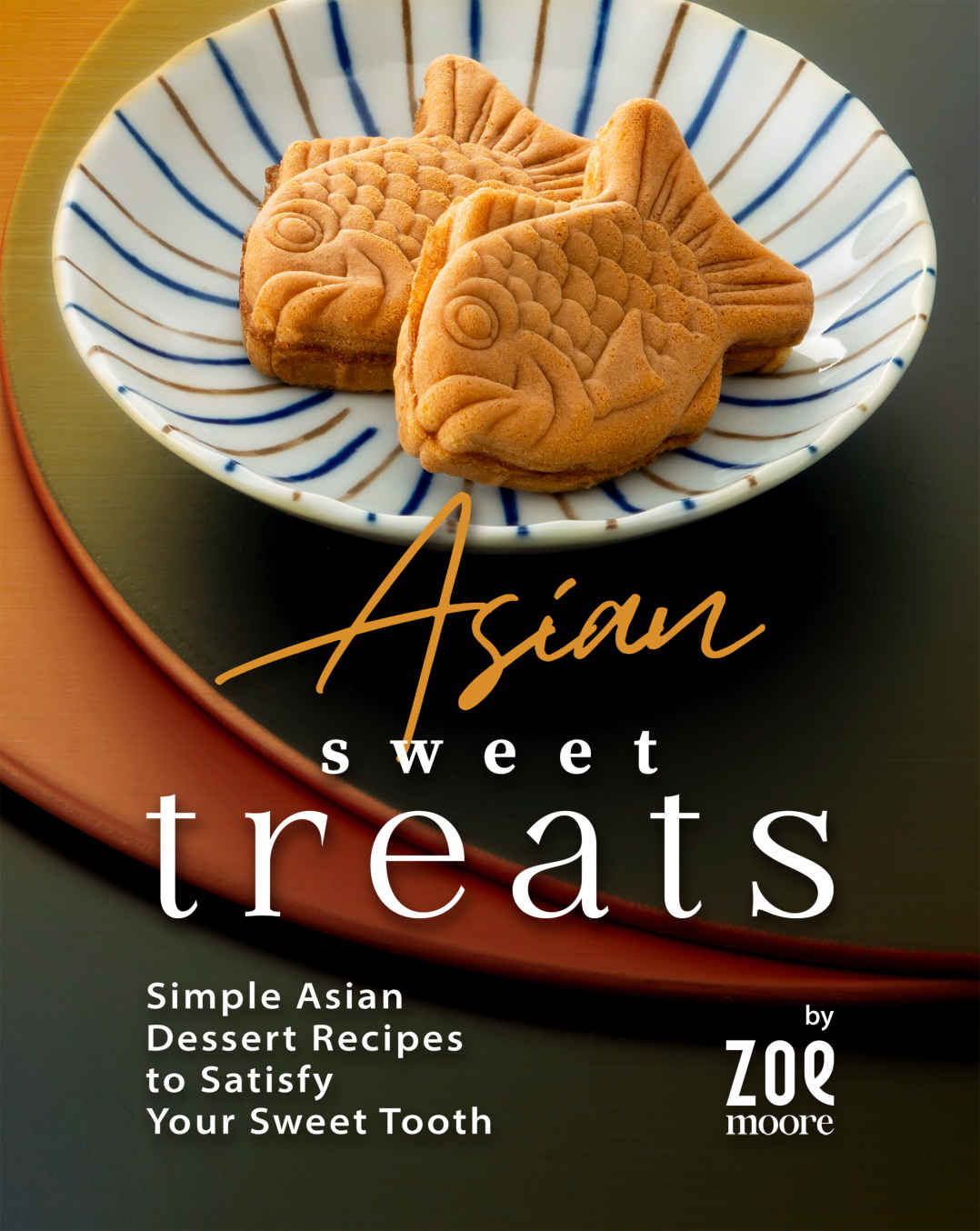 Asian Sweet Treats Simple Asian Desserts To Satisfy Your Sweet Tooth Zoe Moore