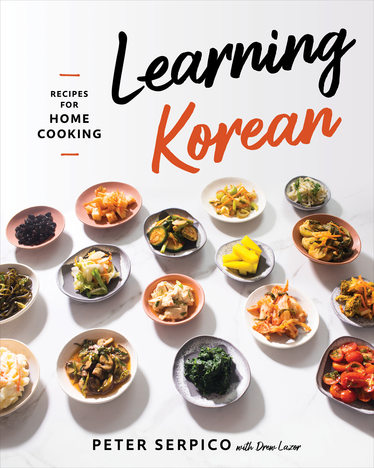 Learning Korean Recipes For Home Cooking Peter Serpico Drew Lazor