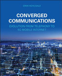 Converged Communications Evolution From Telephony To 5g Mobile Internet Erkki Koivusalo
