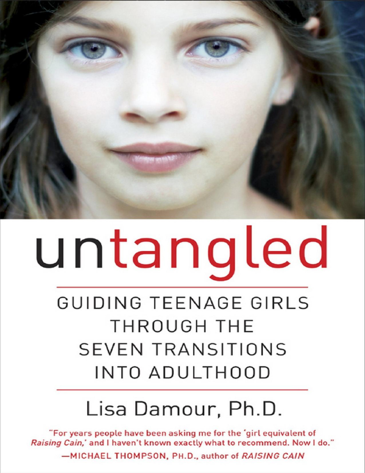 Untangled Guiding Teenage Girls Through The Seven Transitions Into Adulthood Lisa Damour