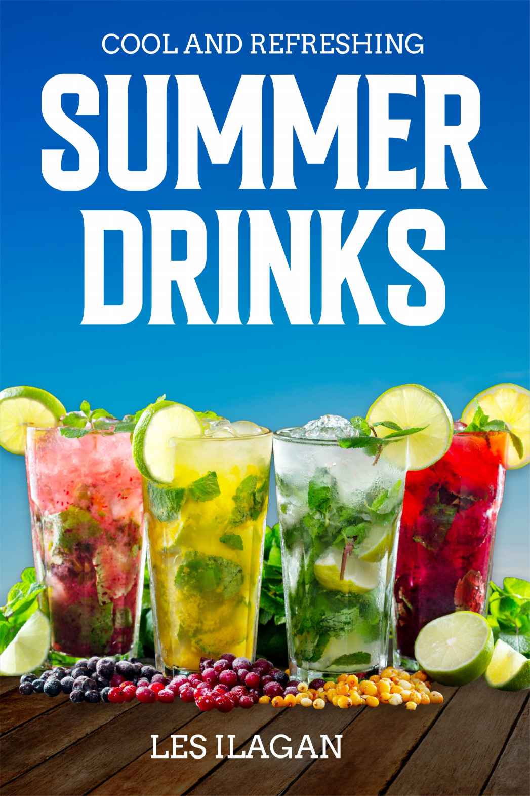 Cool And Refreshing Summer Drink Recipes Les Ilagan