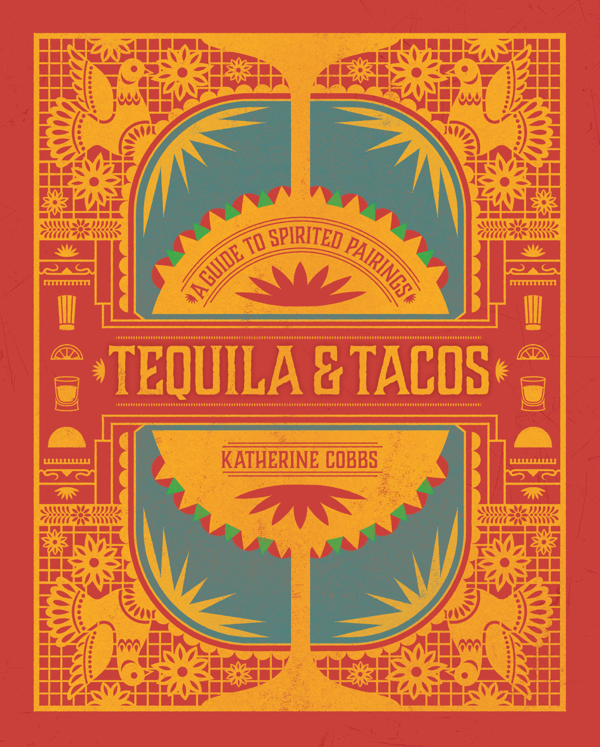 Tequila Tacos A Guide To Spirited Pairings Katherine Cobbs