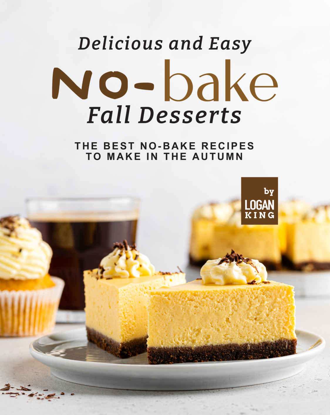 Delicious And Easy Nobake Fall Desserts The Best Nobake Recipes To Make In The Autumn Logan King