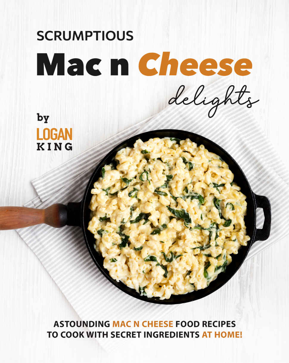 Scrumptious Mac N Cheese Delights Logan King